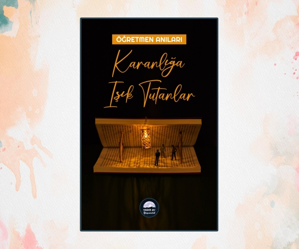 Karanlığa Işık Tutanlar